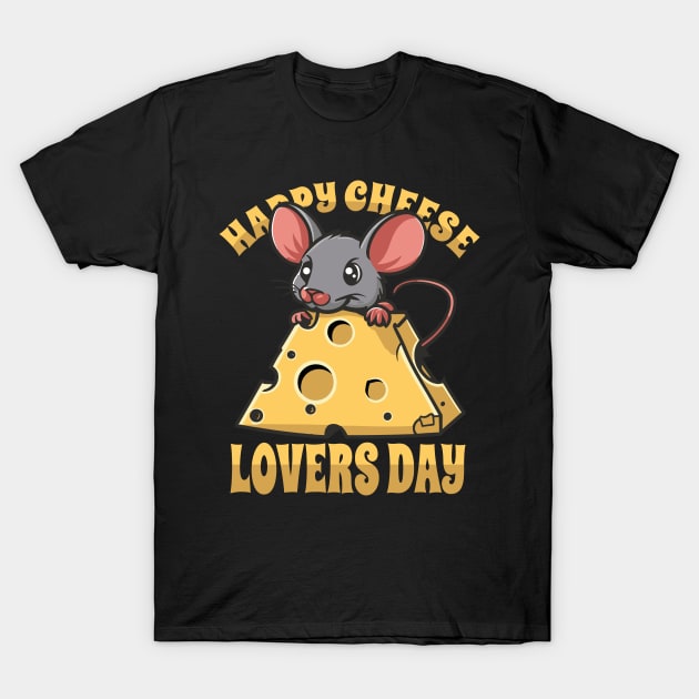 Happy Cheese Lovers Day T-Shirt by Tezatoons